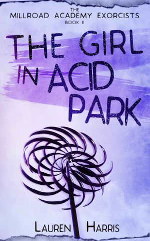 [Millroad Academy Exorcists 02] • The Girl in Acid Park